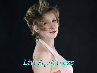 LiveSquirtress