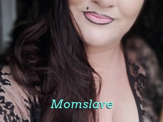 Momslave