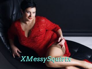 XMessySquirtx